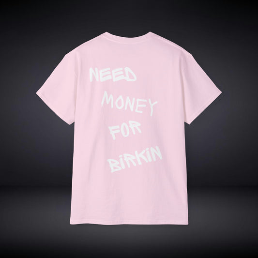 Need Money For Birkin T Shirt