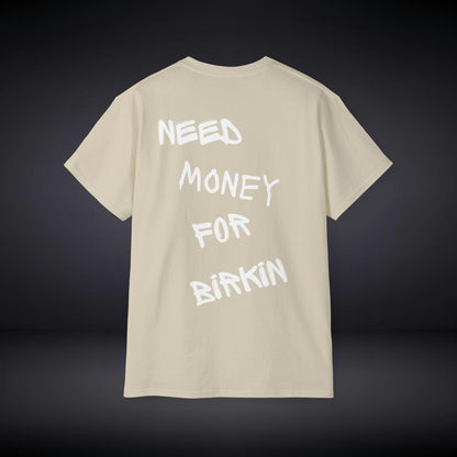 Need Money For Birkin T Shirt