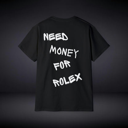 Need Money For Rolex T shirt