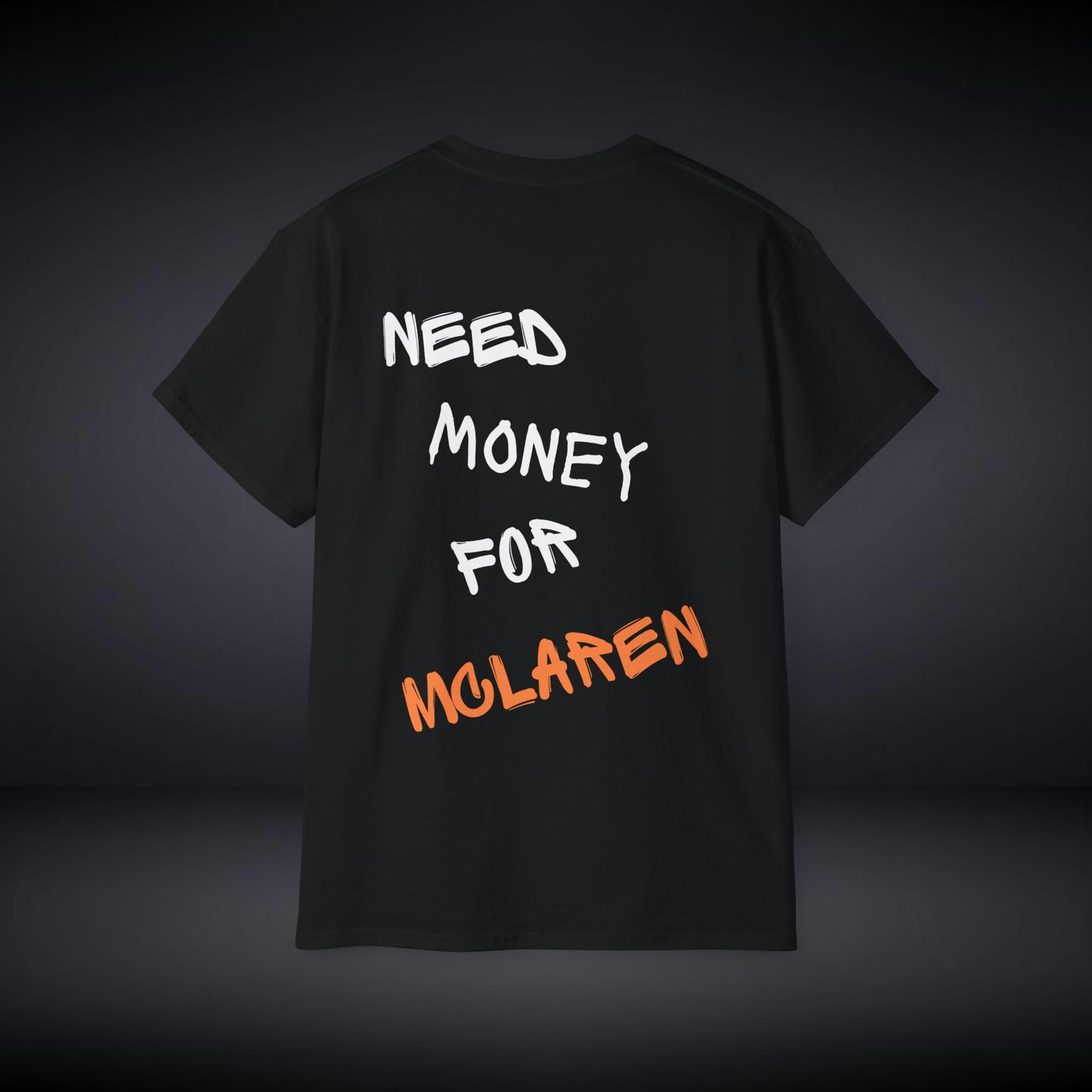 Need Money For Mclaren T Shirt