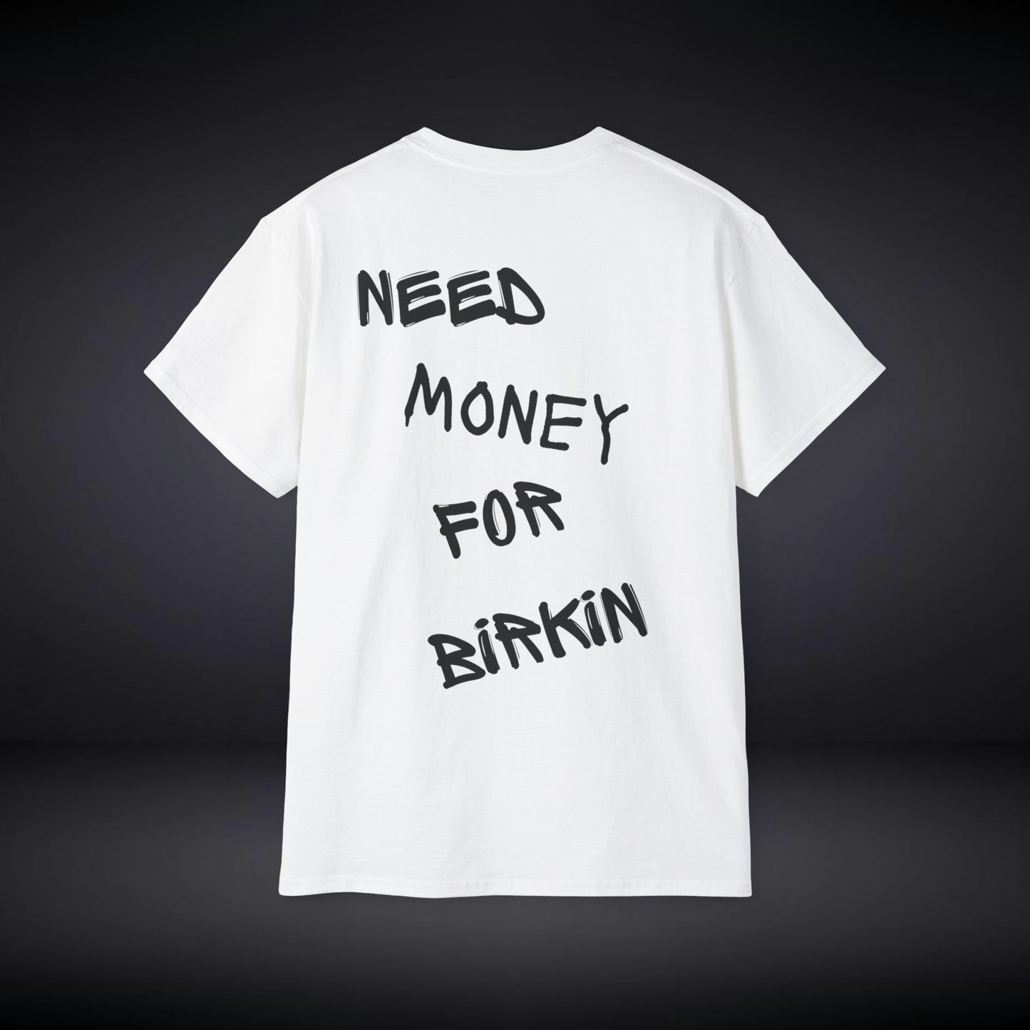 Need Money For Birkin T Shirt