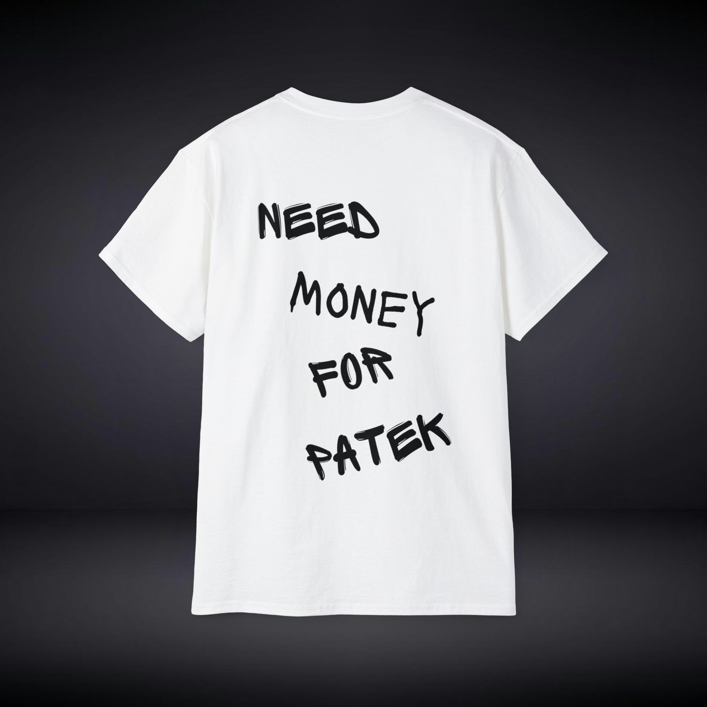 Need Money For Patek T Shirt