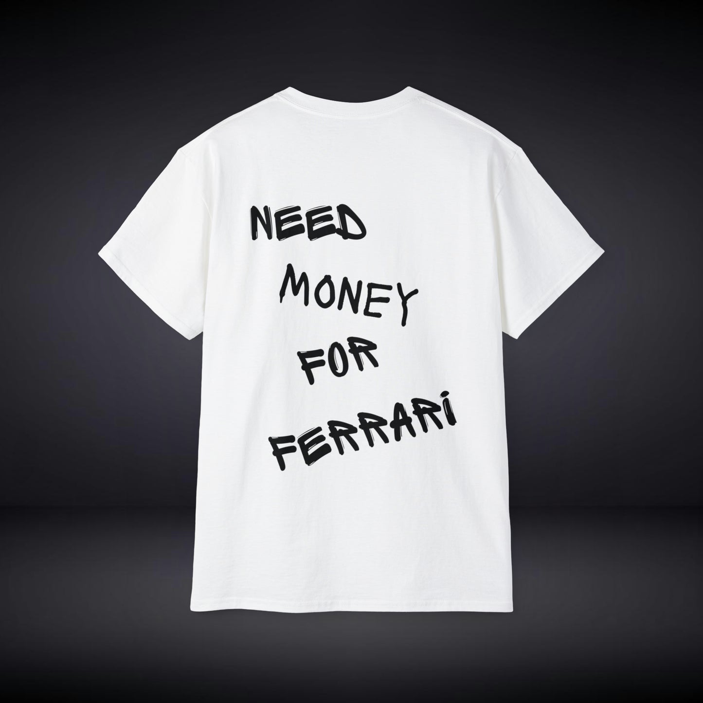 Need Money For Ferrari T Shirt