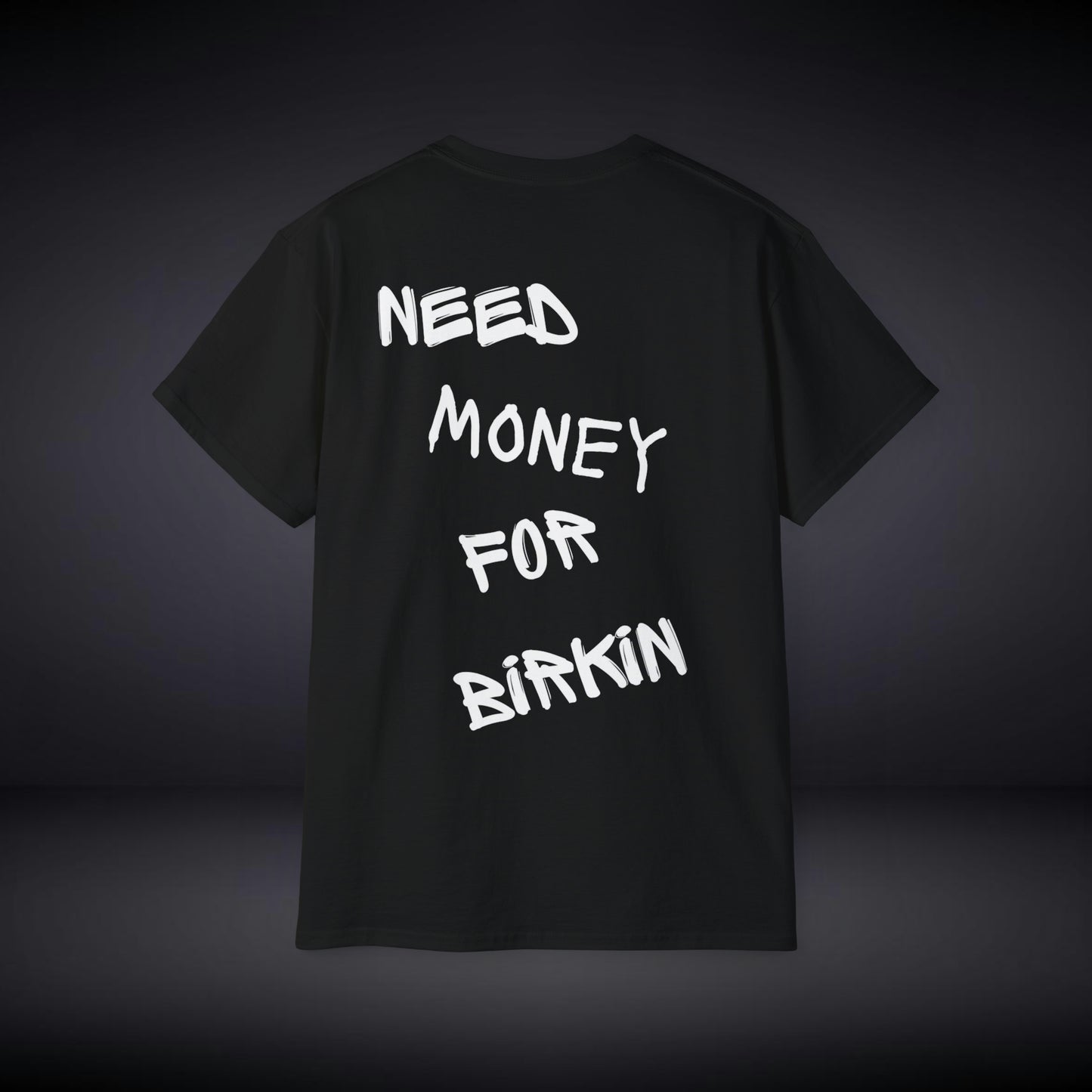 Need Money For Birkin T Shirt