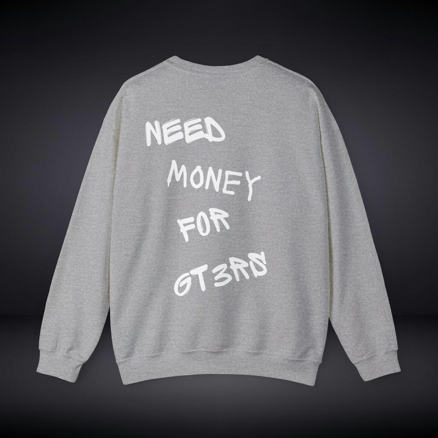 Need Money For GT3RS-Crewneck Sweatshirt