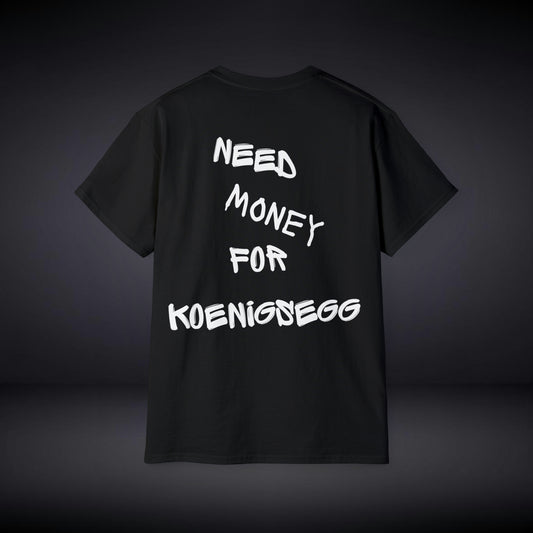 Need Money For Koenigsegg Shirt