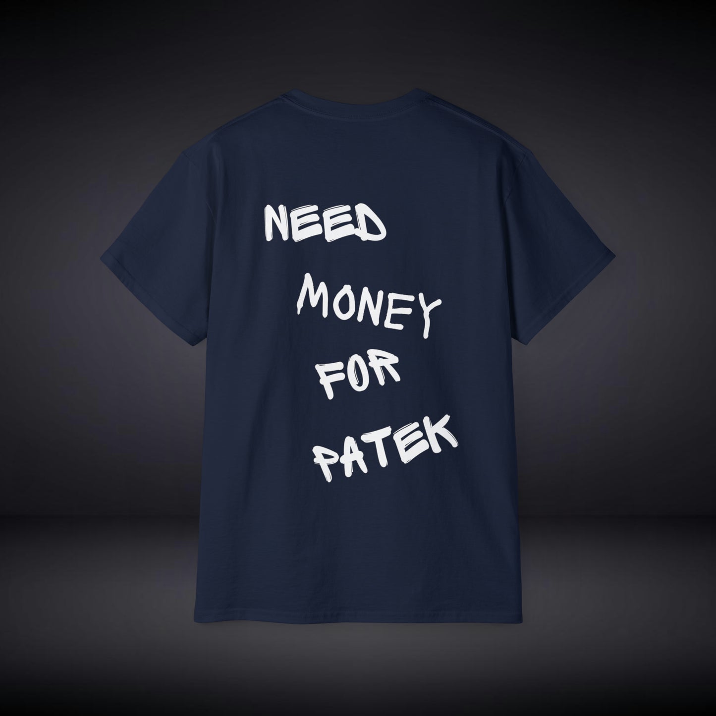 Need Money For Patek T Shirt