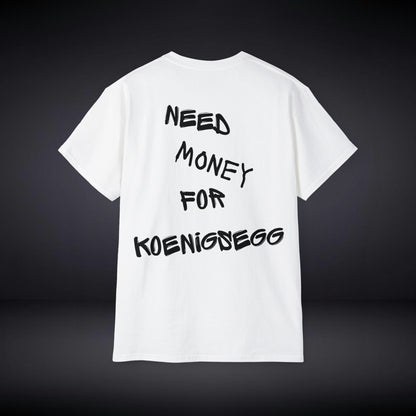 Need Money For Koenigsegg Shirt