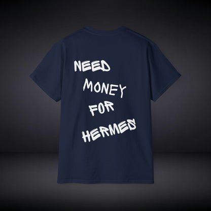 Need Money For Hermes T Shirt