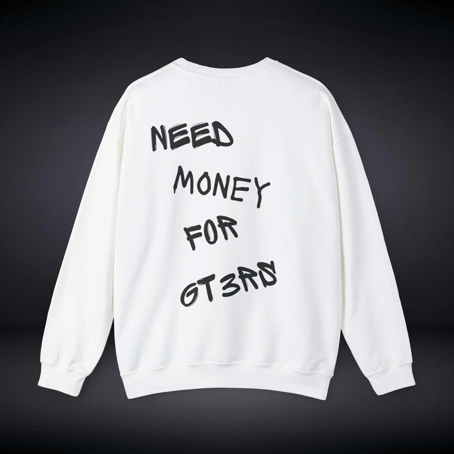 Need Money For GT3RS-Crewneck Sweatshirt